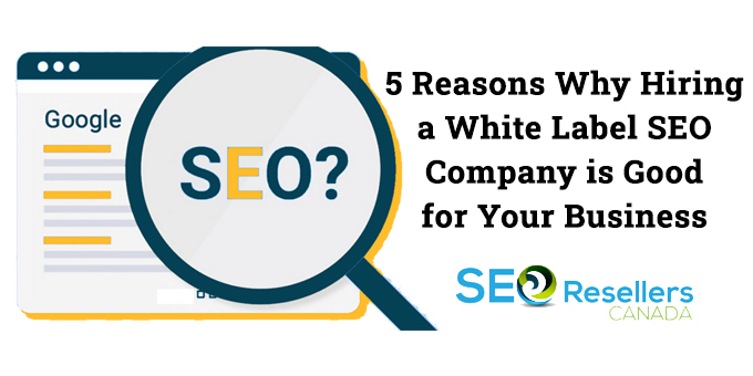 The many reasons why hiring a white label SEO company is good for business