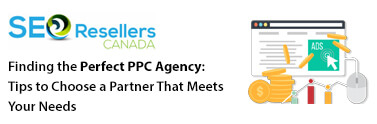 Finding the Perfect PPC Agency: Tips to Choose a Partner That Meets Your Needs