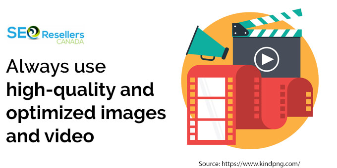 Always use high-quality and optimized images and video