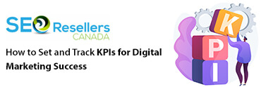 How to Set and Track KPIs for Digital Marketing Success