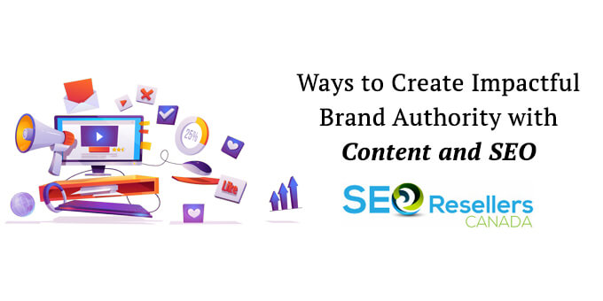 Ways to Create Impactful Brand Authority with Content and SEO