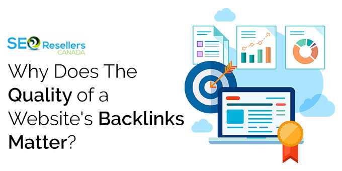 Why Does The Quality of a Website's Backlinks Matter?