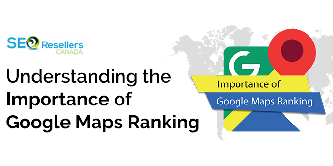 Understanding the Importance of Google Maps Ranking
