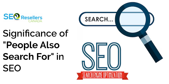 Significance of "People Also Search For" in SEO