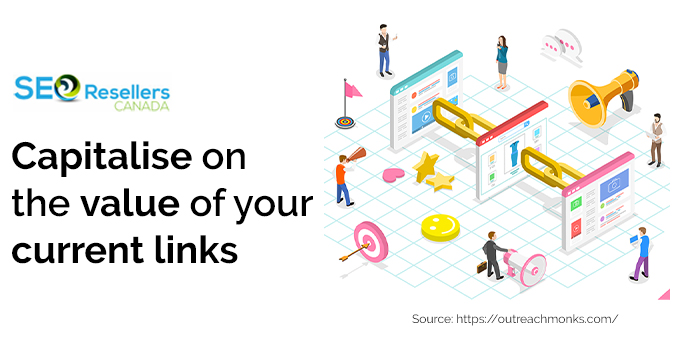 Capitalise on the value of your current links