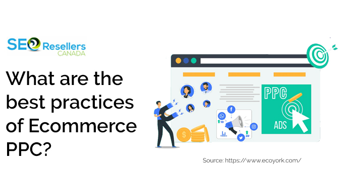 What are the best practices of Ecommerce PPC? 