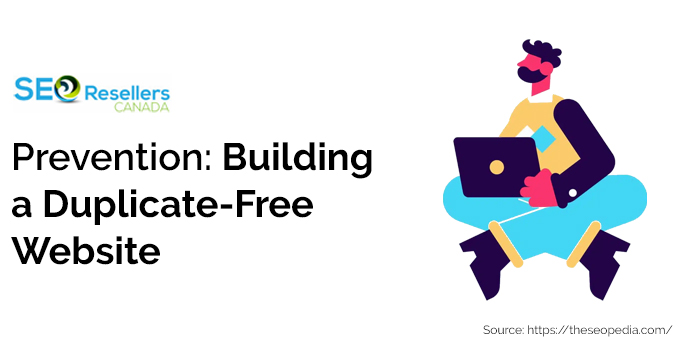 Prevention: Building a Duplicate-Free Website