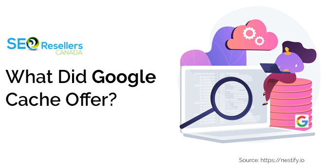 What Did Google Cache Offer?