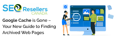 banner=-small Google Cache is Gone – Your New Guide to Finding Archived Web Pages