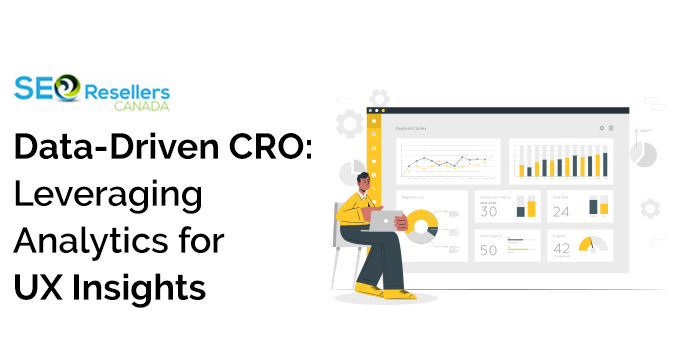 Data-Driven CRO: Leveraging Analytics for UX Insights