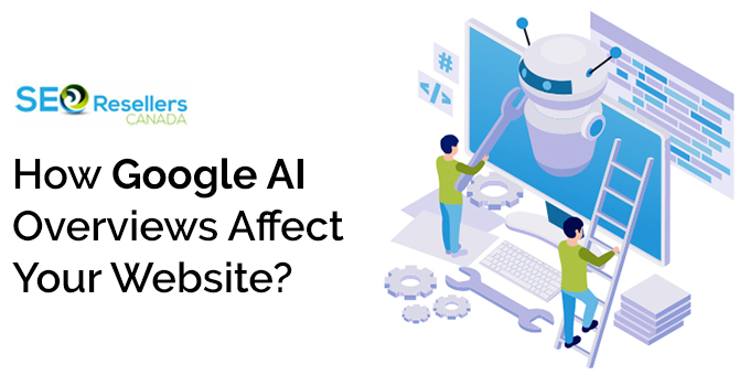 How Google AI Overviews Affect Your Website?