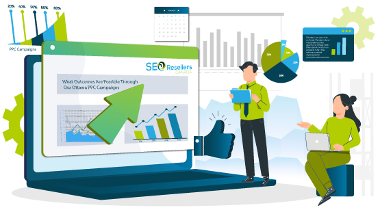 What Outcomes Are Possible Through Our Ottawa PPC Campaigns?