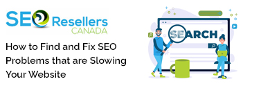 How to Find and Fix SEO Problems that are Slowing Your Website