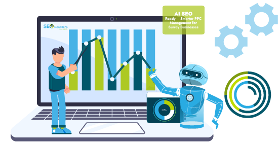 AI SEO Ready – Smarter PPC Management for Surrey Businesses