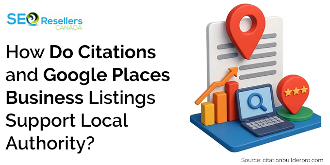 How Do Citations and Google Places Business Listings Support Local Authority?