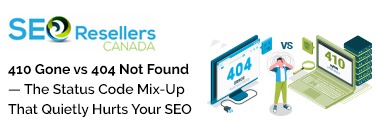 410 Gone vs 404 Not Found — The Status Code Mix-Up That Quietly Hurts Your SEO