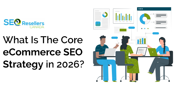 What Is The Core eCommerce SEO Strategy in 2026?